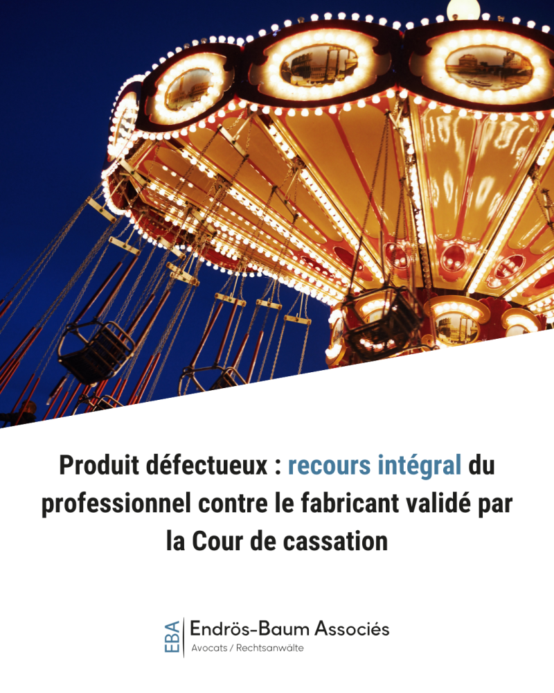 Produit défectueux : recours intégral du professionnel contre le fabricant validé par la Cour de cassation