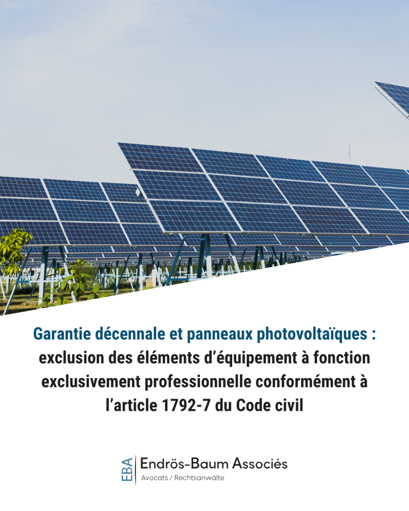 Garantie décennale et panneaux photovoltaïques : exclusion des éléments d’équipement à fonction exclusivement professionnelle conformément à l’article 1792-7 du Code civil