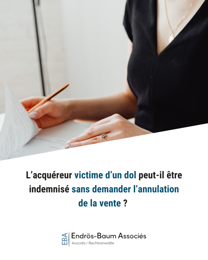 L’acquéreur victime d’un dol peut-il être indemnisé sans demander l’annulation de la vente ?
