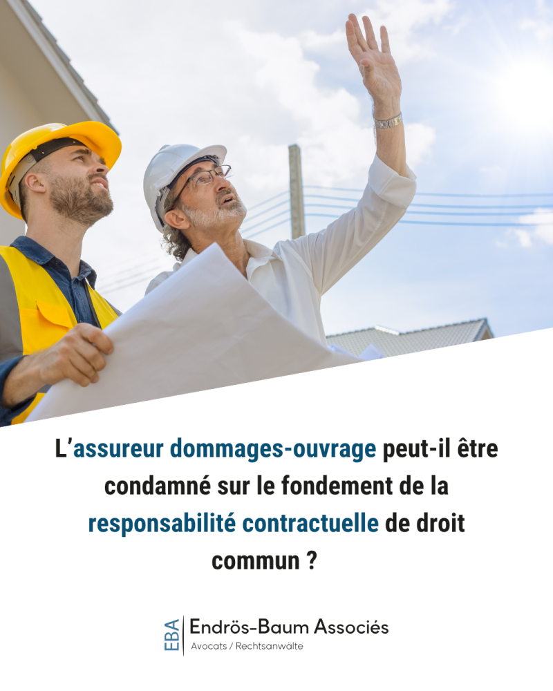 L’assureur dommages-ouvrage peut-il être condamné sur le fondement de la responsabilité contractuelle de droit commun ?