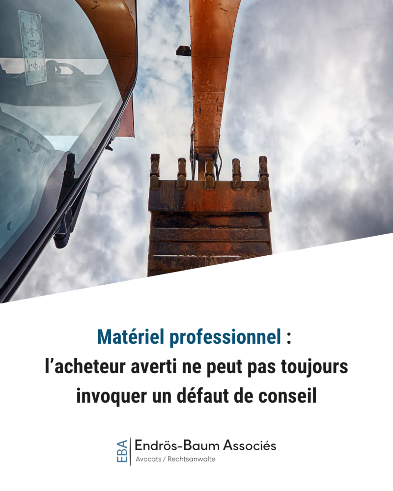 Matériel professionnel : l’acheteur averti ne peut pas toujours invoquer un défaut de conseil	