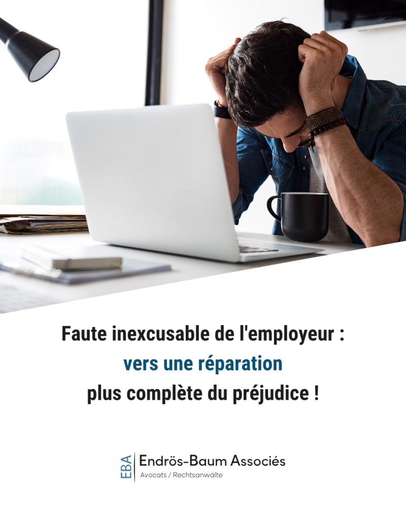 Faute inexcusable de l'employeur : vers une réparation plus complète du préjudice !