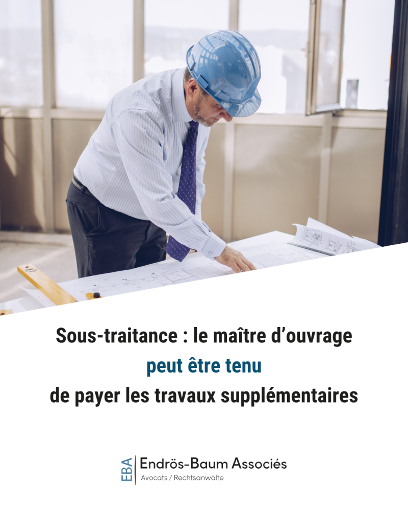 Sous-traitance : le maître d’ouvrage peut être tenu de payer les travaux supplémentaires