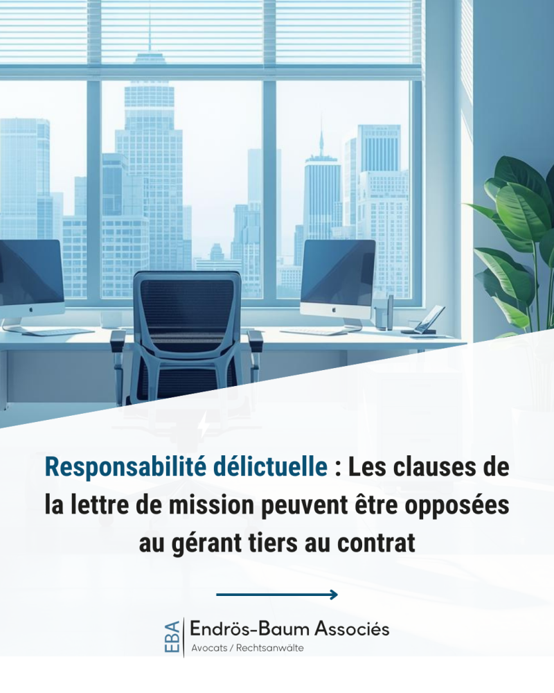 RESPONSABILITE DELICTUELLE – Les clauses de la lettre de mission peuvent être opposées au gérant tiers au contrat