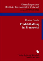 Produkthaftung in Frankreich – Probleme bei der Harmonisierung des Privatrechts durch Richtlinie